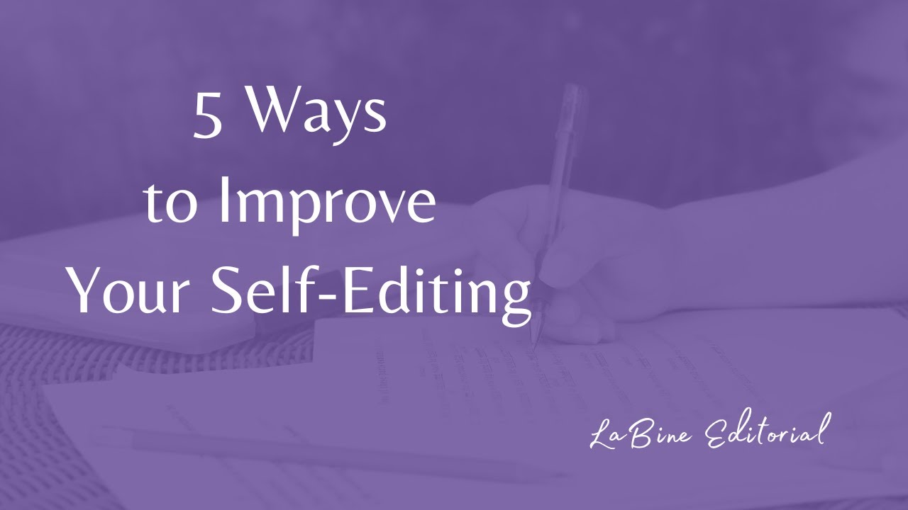 5 Ways to Improve Your Self Editing