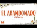 Elefante - El Abandonado (Letra) 🎶