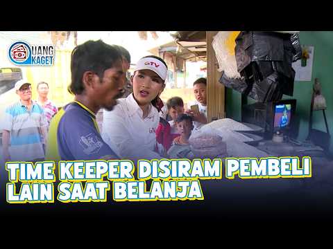 TIME KEEPER DISIRAM PEMBELI LAIN SAAT MENEMANI BAPAK SARIM BELANJA | UANG KAGET