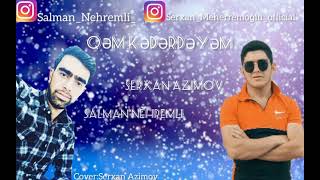 #trende#1deyiz Serxan Azimov FT Salman Nehremli- Qemliyem 2021
