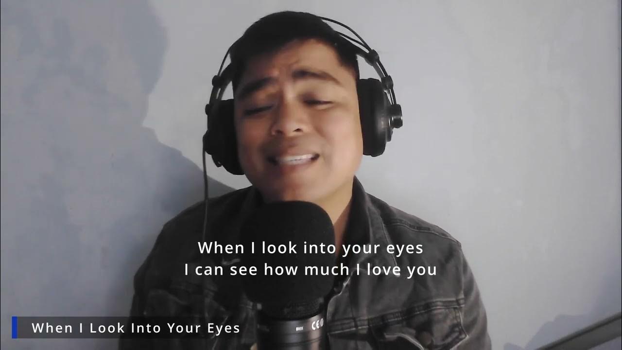 When I Look Into Your Eyes Cover YouTube