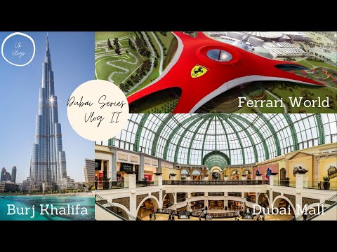 Burj Khalifa| Dubai Mall| Ferrari World| Dubai Vlog Series -II | Varier's Kitchen Travel Vlogs