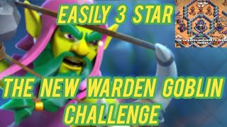 How to 3 Easily Star New Goblin Warden Challenge!!! (clash of clans) with guide