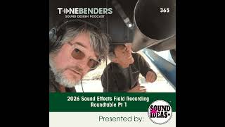 365 – 2026 Sound Effects Field Recording Round Table Pt 1