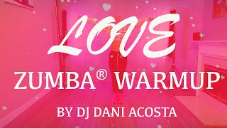 ❤️ Love – (FireUP by DJ Dani Acosta) – Warm UP Choreo for Zumba® Dance Workout by Olga - 2023