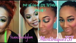 Pop Of Color Eye Tutorial Collab - TeaseBlendGlam/Martinique757
