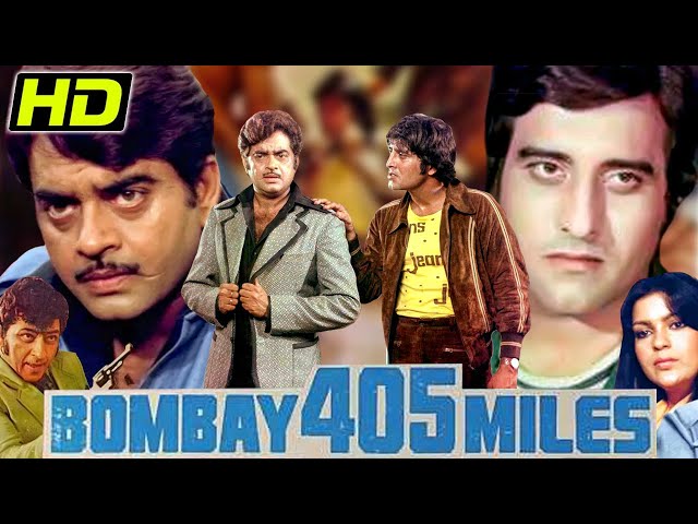 Bombay 405 Miles (HD) - Full Hindi Movie | Vinod Khanna, Shatrughan Sinha, Zeenat Aman class=