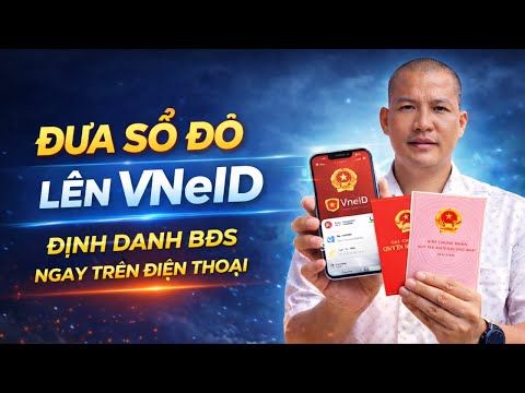 Cách Đưa Sổ Đỏ, sổ hồng lên VNeID chỉ bằng điện thoại