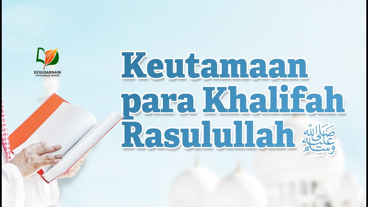 ⁣16. Keutamaan para Khalifah Rasulullah Shallallahu ‘Alaihi Wasallam