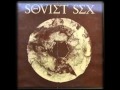 Soviet Sex - Immer Noch Das Leben