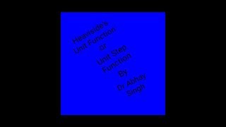Heaviside's Unit  Function or Unit Step Function