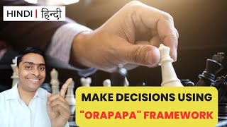 Make Decisions Using ORAPAPA Framework (HINDI)