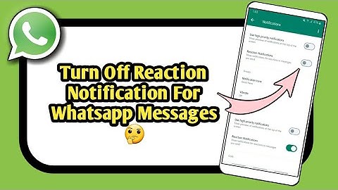 How To Disable Reaction Notification On Whatsapp