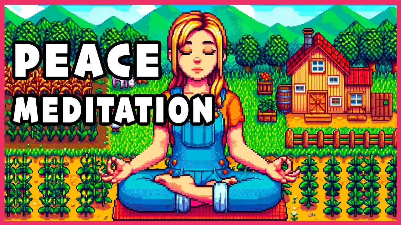 Stardew Valley inspired Peace Meditation
