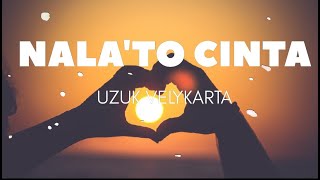 Nala'to Cinta - Uzuk Velykarta | Versi Karaoke