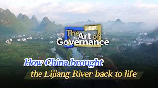 The Art of Governance: How China brought the Lijiang River back to life