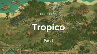 Pt. 1 | Let's Play Tropico 1 Reloaded (Sandbox Gameplay) - Get The Economy Started & Running screenshot 5