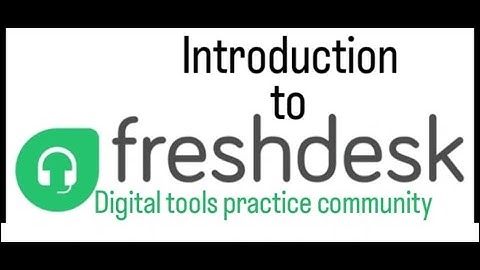Introduction to Freshdesk | Freshdesk ticketing  (An overview)