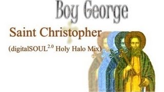 Boy George - Saint Christopher (digitalSOUL 2.0 Edit)