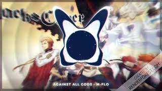 Against All Gods - M-Flo | Edit By EDM MIX