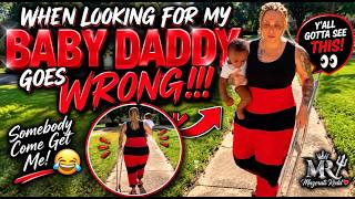 When Looking for My Baby Daddy Goes WRONG! 😳😂