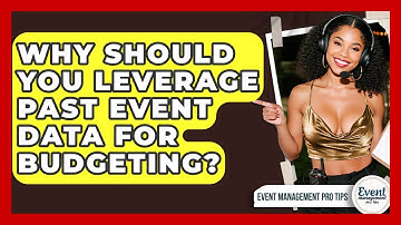 Why Should You Leverage Past Event Data For Budgeting? - Event Management Pro Tips