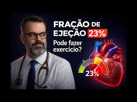 Paciente com Fração de Ejeção de 23% Pode Fazer Exercício? Raciocínio Clínico na IC