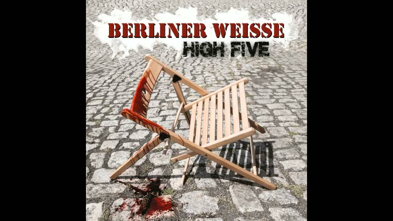Watch Berliner Weisse - High Five on YouTube Watch Berliner Weisse - High Five on YouTube