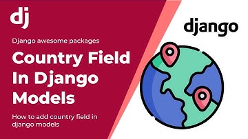 How to add country field in django. Brief introduction about django-countries package in hindi