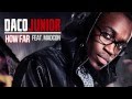 Capture de la vidéo Daco Junior - How Far (Feat. Madcon)