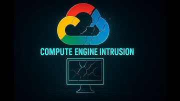 GCP Compute Engine Intrusion