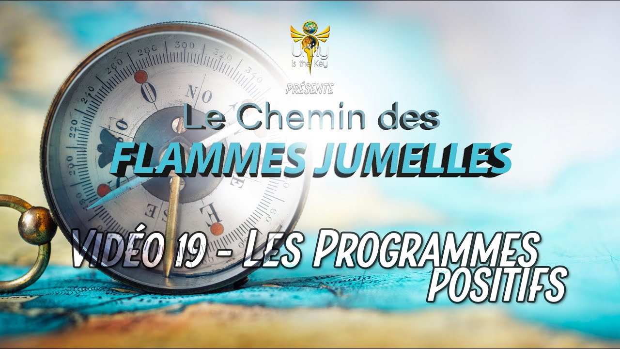 Flamme Jumelle - 19 - Les Programmes Positifs sous-jacents