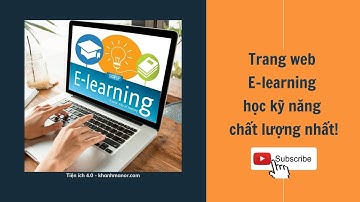 [Vlearn] Tổng hợp trang web E-learning học kỹ năng chất lượng nhất l KhanhManor