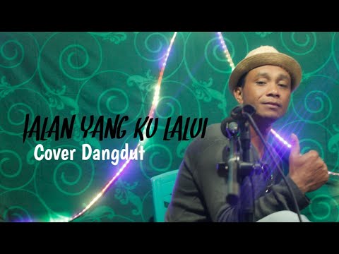 JALAN YANG KU LALUI || Dangdut Cover. ENCIK