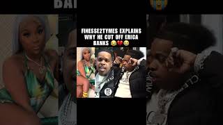 Famous #Finesse2Tymes EXPLAINS WHY HE CUT OFF #EricaBanks 😂💔😭 Profile