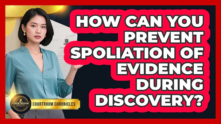 How Can You Prevent Spoliation Of Evidence During Discovery? - Courtroom Chronicles