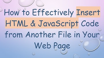 How to Effectively Insert HTML & JavaScript Code from Another File in Your Web Page
