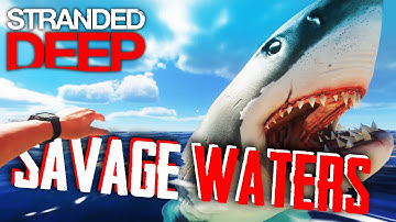 These DEADLY Waters Have Become Incredibly SAVAGE! | STRANDED DEEP