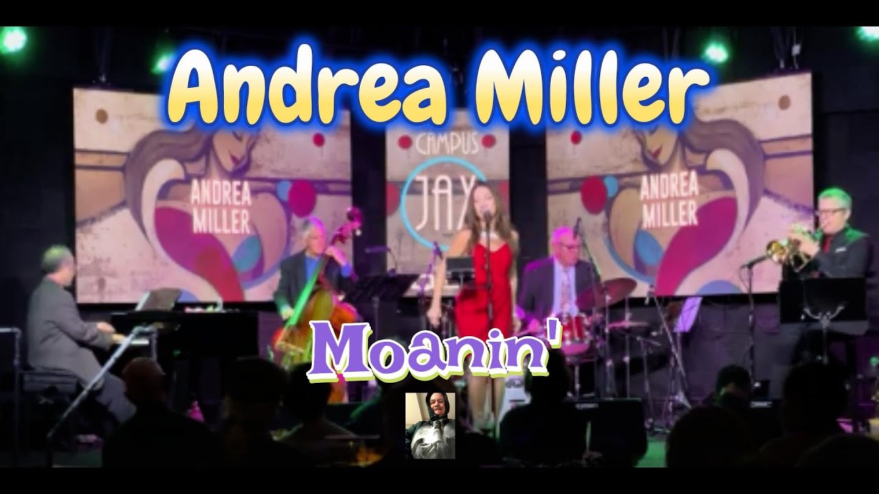 Andrea Miller - Moanin'