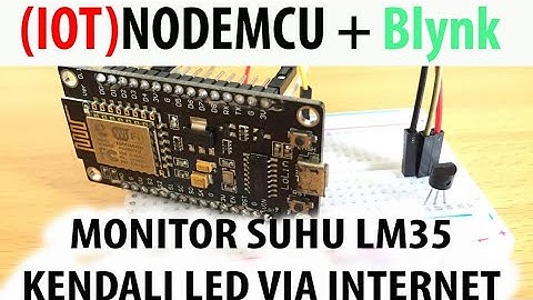 IOT Blynk Project Nodemcu esp8266 Monitor Suhu LM35 Kendali LED via Internet + Blynk