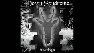 Down Syndrome - Sacrilege