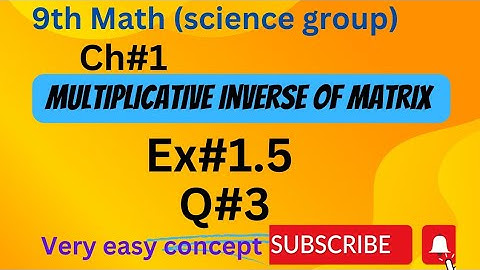 9th Math || Ch#1 || Multiplicative inverse of matrix,Ex 1.5 Q# 3 very easy concept 💯💯💯