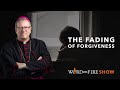 The Fading of Forgiveness