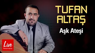 Tufan Altaş - Aşk Ateşi