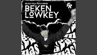 BEKEN LOWKEY (feat. RSTURemix)