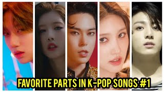 MY FAVORITE PARTS IN K-POP SONGS #1