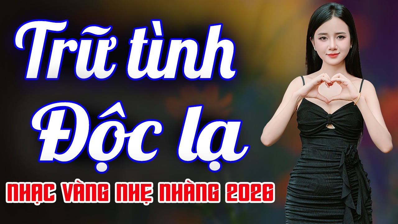 Bolero Độc Lạ 2026 – Tuyển Tập Trữ Tình Êm Tai Cho Ai Thích Nghe Yên Bình