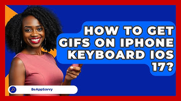 How To Get GIFs On iPhone Keyboard iOS   17? - Be App Savvy