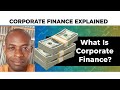 What Is Corporate Finance? | An Explanation Of Corporate Finance For Business Growth