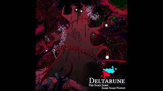 ETERNAL /diːd/ - [Deltarune; The Same Same Same Same Puppet]